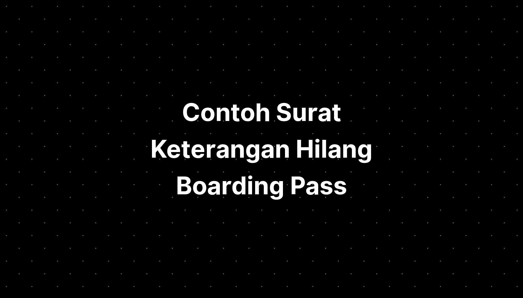 Contoh Surat Keterangan Hilang Boarding Pass Imagesee